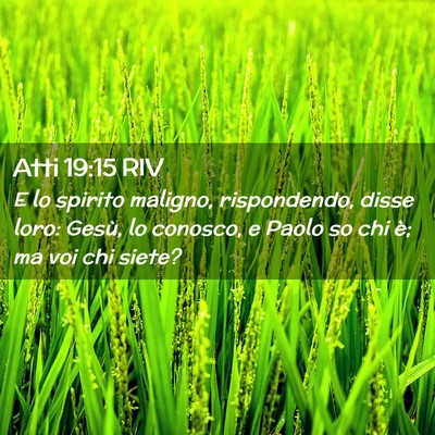 Picture 02 - Atti 19:15 RIV - E lo spirito maligno, rispondendo, disse loro: - Bible Verse Picture