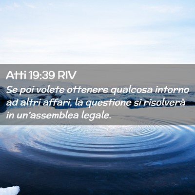 Picture 02 - Atti 19:39 RIV - Se poi volete ottenere qualcosa intorno ad altri - Bible Verse Picture