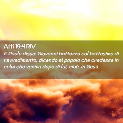 Picture 02 - Atti 19:4 RIV - E Paolo disse: Giovanni battezzò col battesimo - Bible Verse Picture
