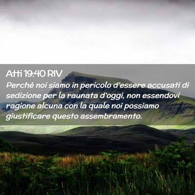 Picture 02 - Atti 19:40 RIV - Perché noi siamo in pericolo d’essere accusati - Bible Verse Picture