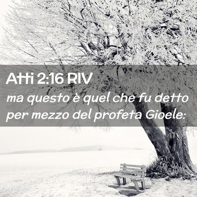 Picture 02 - Atti 2:16 RIV - ma questo è quel che fu detto per mezzo del - Bible Verse Picture