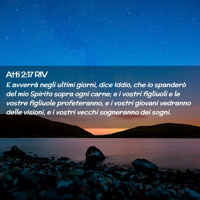Picture 02 - Atti 2:17 RIV - E avverrà negli ultimi giorni, dice Iddio, che - Bible Verse Picture