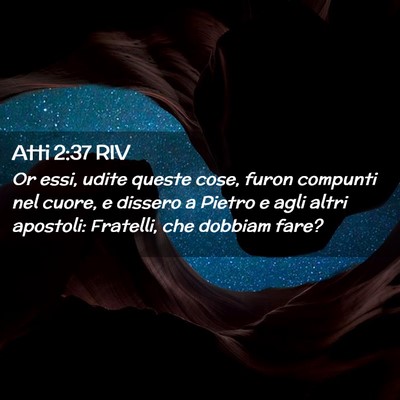 Picture 02 - Atti 2:37 RIV - Or essi, udite queste cose, furon compunti nel - Bible Verse Picture