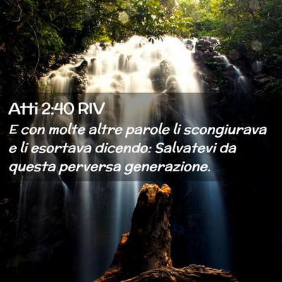 Picture 02 - Atti 2:40 RIV - E con molte altre parole li scongiurava e li - Bible Verse Picture