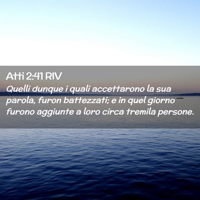 Picture 02 - Atti 2:41 RIV - Quelli dunque i quali accettarono la sua parola, - Bible Verse Picture