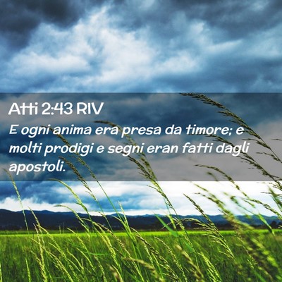 Picture 02 - Atti 2:43 RIV - E ogni anima era presa da timore; e molti prodigi - Bible Verse Picture