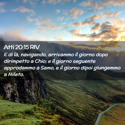 Picture 02 - Atti 20:15 RIV - E di là, navigando, arrivammo il giorno dopo - Bible Verse Picture
