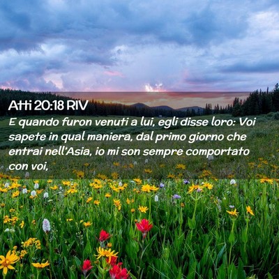 Picture 02 - Atti 20:18 RIV - E quando furon venuti a lui, egli disse loro: Voi - Bible Verse Picture