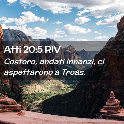 Picture 02 - Atti 20:5 RIV - Costoro, andati innanzi, ci aspettarono a - Bible Verse Picture