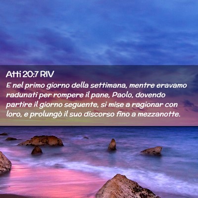 Picture 02 - Atti 20:7 RIV - E nel primo giorno della settimana, mentre - Bible Verse Picture