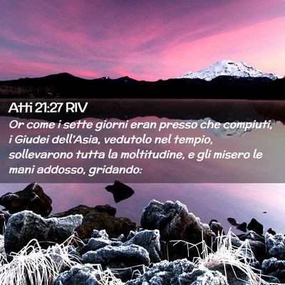 Picture 02 - Atti 21:27 RIV - Or come i sette giorni eran presso che compiuti, - Bible Verse Picture