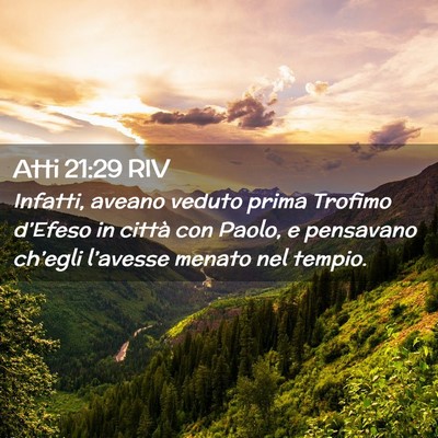 Picture 02 - Atti 21:29 RIV - Infatti, aveano veduto prima Trofimo d’Efeso in - Bible Verse Picture