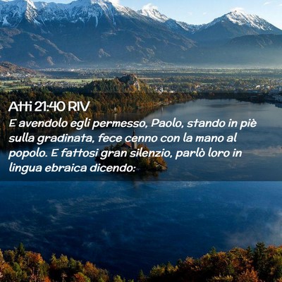 Picture 02 - Atti 21:40 RIV - E avendolo egli permesso, Paolo, stando in piè - Bible Verse Picture