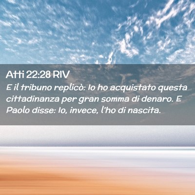 Picture 02 - Atti 22:28 RIV - E il tribuno replicò: Io ho acquistato questa - Bible Verse Picture