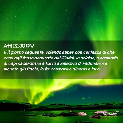 Picture 02 - Atti 22:30 RIV - E il giorno seguente, volendo saper con certezza - Bible Verse Picture