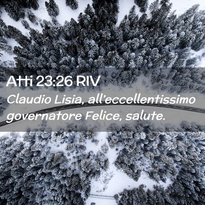 Picture 02 - Atti 23:26 RIV - Claudio Lisia, all’eccellentissimo governatore - Bible Verse Picture