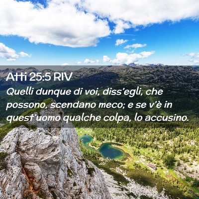 Picture 02 - Atti 25:5 RIV - Quelli dunque di voi, diss’egli, che possono, - Bible Verse Picture