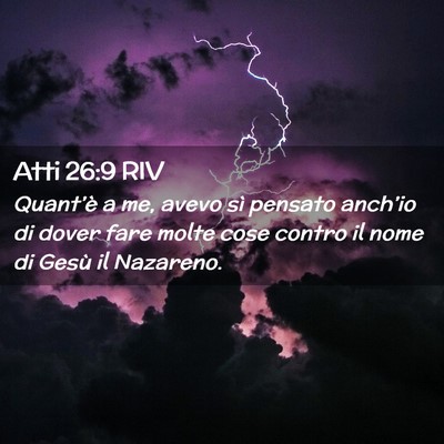 Picture 02 - Atti 26:9 RIV - Quant’è a me, avevo sì pensato anch’io di - Bible Verse Picture