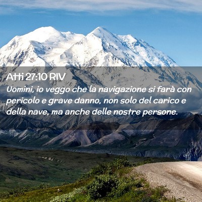 Picture 02 - Atti 27:10 RIV - Uomini, io veggo che la navigazione si farà con - Bible Verse Picture