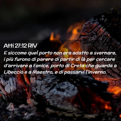 Picture 02 - Atti 27:12 RIV - E siccome quel porto non era adatto a svernare, i - Bible Verse Picture