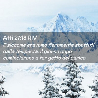 Picture 02 - Atti 27:18 RIV - E siccome eravamo fieramente sbattuti dalla - Bible Verse Picture