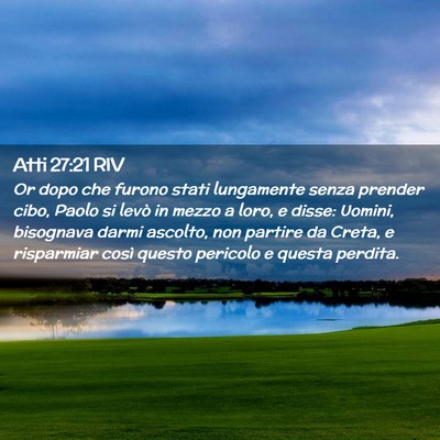 Picture 02 - Atti 27:21 RIV - Or dopo che furono stati lungamente senza prender - Bible Verse Picture