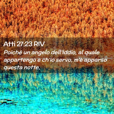 Picture 02 - Atti 27:23 RIV - Poiché un angelo dell’Iddio, al quale - Bible Verse Picture