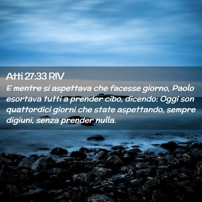 Picture 02 - Atti 27:33 RIV - E mentre si aspettava che facesse giorno, Paolo - Bible Verse Picture