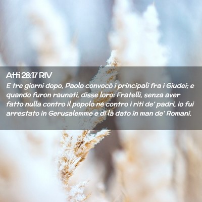Picture 02 - Atti 28:17 RIV - E tre giorni dopo, Paolo convocò i principali - Bible Verse Picture
