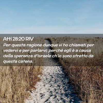 Picture 02 - Atti 28:20 RIV - Per questa ragione dunque vi ho chiamati per - Bible Verse Picture