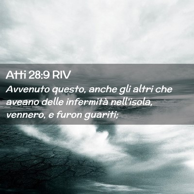 Picture 02 - Atti 28:9 RIV - Avvenuto questo, anche gli altri che aveano delle - Bible Verse Picture