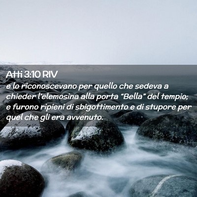 Picture 02 - Atti 3:10 RIV - e lo riconoscevano per quello che sedeva a - Bible Verse Picture