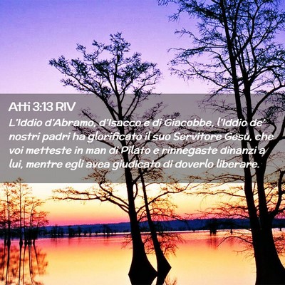 Picture 02 - Atti 3:13 RIV - L’Iddio d’Abramo, d’Isacco e di Giacobbe, - Bible Verse Picture