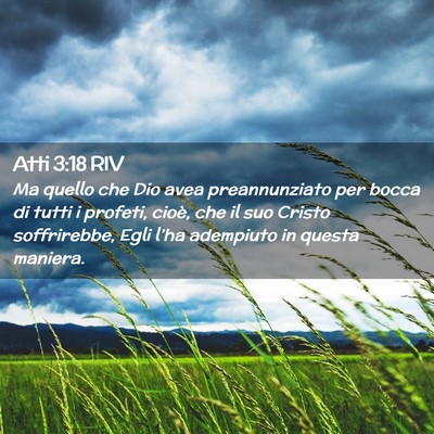 Picture 02 - Atti 3:18 RIV - Ma quello che Dio avea preannunziato per bocca di - Bible Verse Picture