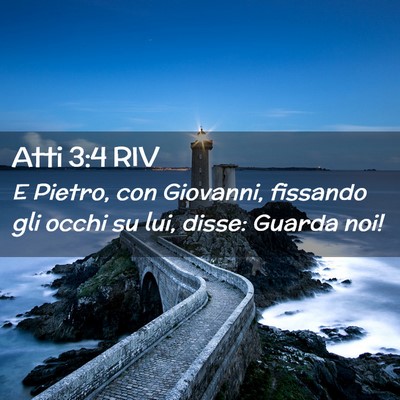 Picture 02 - Atti 3:4 RIV - E Pietro, con Giovanni, fissando gli occhi su - Bible Verse Picture