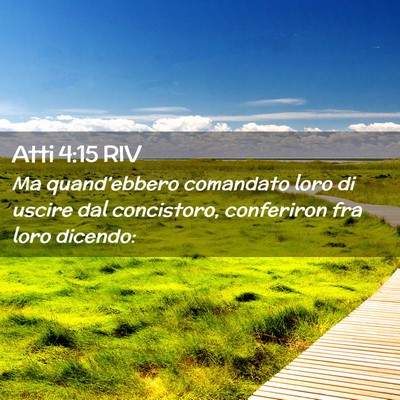 Picture 02 - Atti 4:15 RIV - Ma quand’ebbero comandato loro di uscire dal - Bible Verse Picture