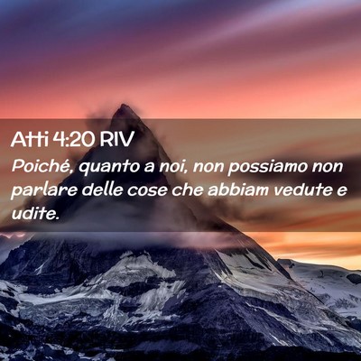Picture 02 - Atti 4:20 RIV - Poiché, quanto a noi, non possiamo non parlare - Bible Verse Picture