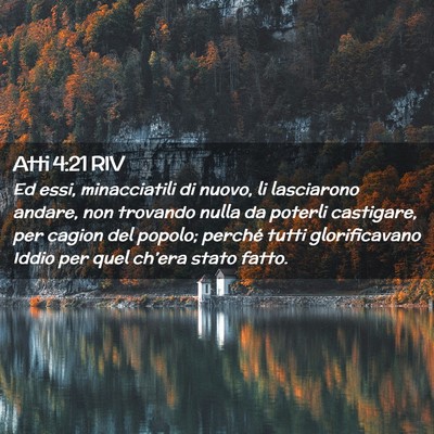 Picture 02 - Atti 4:21 RIV - Ed essi, minacciatili di nuovo, li lasciarono - Bible Verse Picture