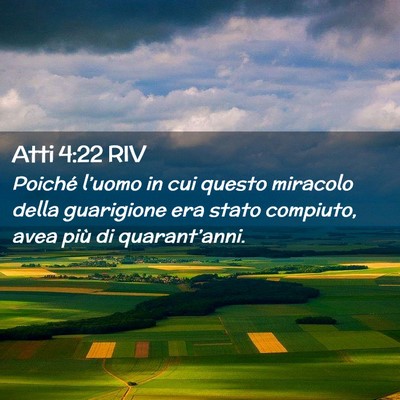 Picture 02 - Atti 4:22 RIV - Poiché l’uomo in cui questo miracolo della - Bible Verse Picture