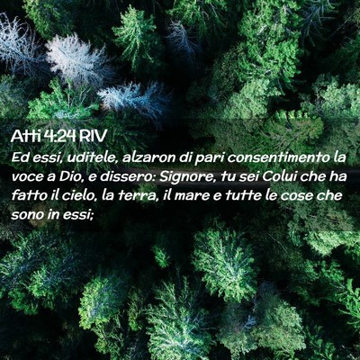 Picture 02 - Atti 4:24 RIV - Ed essi, uditele, alzaron di pari consentimento - Bible Verse Picture