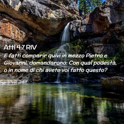 Picture 02 - Atti 4:7 RIV - E fatti comparir quivi in mezzo Pietro e - Bible Verse Picture