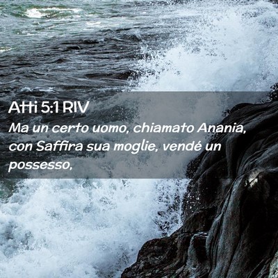 Picture 02 - Atti 5:1 RIV - Ma un certo uomo, chiamato Anania, con Saffira - Bible Verse Picture