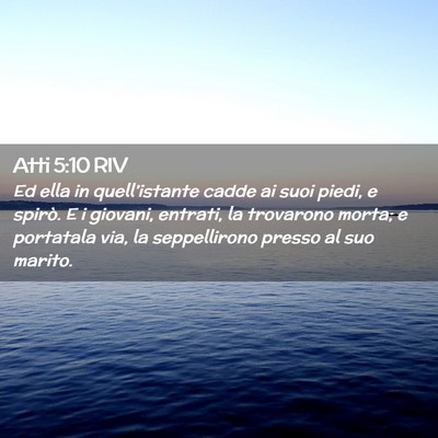 Picture 02 - Atti 5:10 RIV - Ed ella in quell’istante cadde ai suoi piedi, e - Bible Verse Picture