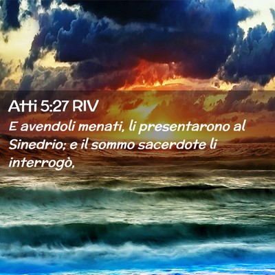 Picture 02 - Atti 5:27 RIV - E avendoli menati, li presentarono al Sinedrio; e - Bible Verse Picture