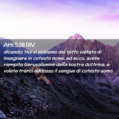 Picture 02 - Atti 5:28 RIV - dicendo: Noi vi abbiamo del tutto vietato di - Bible Verse Picture