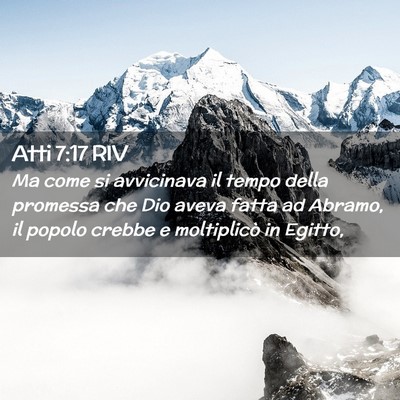 Picture 02 - Atti 7:17 RIV - Ma come si avvicinava il tempo della promessa che - Bible Verse Picture
