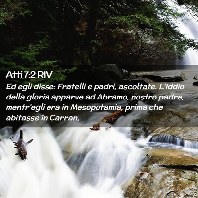 Picture 02 - Atti 7:2 RIV - Ed egli disse: Fratelli e padri, ascoltate. - Bible Verse Picture
