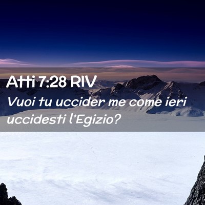 Picture 02 - Atti 7:28 RIV - Vuoi tu uccider me come ieri uccidesti - Bible Verse Picture