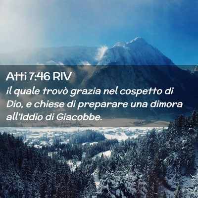 Picture 02 - Atti 7:46 RIV - il quale trovò grazia nel cospetto di Dio, e - Bible Verse Picture