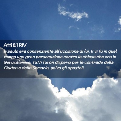 Picture 02 - Atti 8:1 RIV - E Saulo era consenziente all’uccisione di lui. - Bible Verse Picture